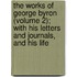 The Works Of George Byron (Volume 2); With His Letters And Journals, And His Life