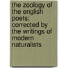The Zoology Of The English Poets; Corrected By The Writings Of Modern Naturalists door Robert Hasell Newell