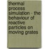 Thermal Process Simulation - The Behaviour Of Reactive Particles On Moving Grates