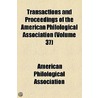 Transactions And Proceedings Of The American Philological Association (Volume 37) door American Philological Association