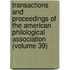Transactions And Proceedings Of The American Philological Association (Volume 39)