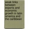 Weak Links Between Exports and Economic Growth in Latin America and the Caribbean door Nanno Mulder