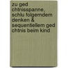 Zu Ged Chtnisspanne, Schlu Folgerndem Denken & Sequentiellem Ged Chtnis Beim Kind by Arno Krause