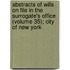 Abstracts Of Wills On File In The Surrogate's Office (Volume 35); City Of New York