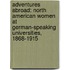 Adventures Abroad: North American Women At German-Speaking Universities, 1868-1915