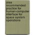 Aiaa Recommended Practice For Human-Computer Interface For Space System Operations