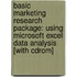 Basic Marketing Research Package: Using Microsoft Excel Data Analysis [With Cdrom]
