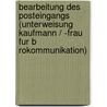 Bearbeitung Des Posteingangs (Unterweisung Kaufmann / -Frau Fur B Rokommunikation) by Jana Lind