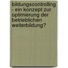 Bildungscontrolling - Ein Konzept Zur Optimierung Der Betrieblichen Weiterbildung? by Mario Hartmann