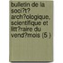 Bulletin De La Soci?T? Arch?Ologique, Scientifique Et Litt?Raire Du Vend?Mois (5 )