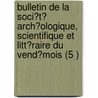 Bulletin De La Soci?T? Arch?Ologique, Scientifique Et Litt?Raire Du Vend?Mois (5 ) by Societe Archeologique
