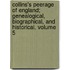 Collins's Peerage Of England; Genealogical, Biographical, And Historical, Volume 5