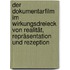 Der Dokumentarfilm im Wirkungsdreieck von Realität, Repräsentation und Rezeption