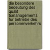 Die Besondere Bedeutung Des Qualit Tsmanagements Fur Betriebe Des Personenverkehrs door Katharina Hintze