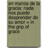 En Manos De La Gracia: Nada Nos Puede Desprender De Su Amor = In The Grip Of Grace