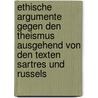 Ethische Argumente Gegen Den Theismus Ausgehend Von Den Texten Sartres Und Russels door Oliver Landau