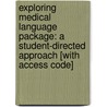 Exploring Medical Language Package: A Student-Directed Approach [With Access Code] door Myrna LaFleur Brooks