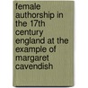 Female Authorship In The 17Th Century England At The Example Of Margaret Cavendish door Luise Ihlo