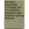 Genetics Essentials: Concepts and Connections Solutions and Problem Solving Manual by Benjamin Pierce