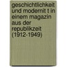 Geschichtlichkeit Und Modernit T In Einem Magazin Aus Der Republikzeit (1912-1949) door Mike Bernd
