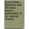Great Britain, Palestine And The Jews; Jewry's Celebration Of Its National Charter door Zionist Organisation