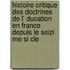Histoire Critique Des Doctrines De L' Ducation En France Depuis Le Seizi Me Si Cle