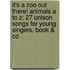 It's A Zoo Out There! Animals A To Z: 27 Unison Songs For Young Singers, Book & Cd
