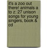 It's A Zoo Out There! Animals A To Z: 27 Unison Songs For Young Singers, Book & Cd door Jay Althouse