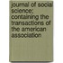 Journal Of Social Science; Containing The Transactions Of The American Association