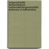 Langenscheidts Fachworterbuch Mathematik/Langenscheidt's Dictionary of Mathematics door Routledge
