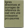Lignes Directrices Et Ouvrages De Reference Du Cad Vers Une Croissance Pro-Pauvres door Publishing Oecd Publishing