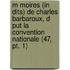 M Moires (In Dits) De Charles Barbaroux, D Put La Convention Nationale (47, Pt. 1)