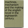 Machines, Mechanism And The Making Of The English Novel In The Eighteenth Century. door Joseph Drury