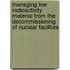 Managing Low Radioactivity Material From The Decommissioning Of Nuclear Facilities