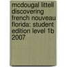 Mcdougal Littell Discovering French Nouveau Florida: Student Edition Level 1B 2007 door Valette