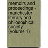 Memoirs And Proceedings - Manchester Literary And Philosophical Society (Volume 1) door Manchester Literary and Society
