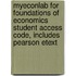 Myeconlab For Foundations Of Economics Student Access Code, Includes Pearson Etext