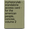 Myhistorylab - Standalone Access Card - For The American People, Concise, Volume 2 door Julie Roy Jeffrey
