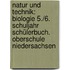 Natur und Technik: Biologie 5./6. Schuljahr Schülerbuch. Oberschule Niedersachsen