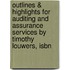 Outlines & Highlights For Auditing And Assurance Services By Timothy Louwers, Isbn