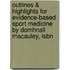 Outlines & Highlights For Evidence-Based Sport Medicine By Domhnall Macauley, Isbn