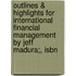 Outlines & Highlights For International Financial Management By Jeff Madura;, Isbn