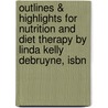 Outlines & Highlights For Nutrition And Diet Therapy By Linda Kelly Debruyne, Isbn by Linda Debruyne
