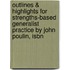 Outlines & Highlights For Strengths-Based Generalist Practice By John Poulin, Isbn