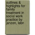 Outlines & Highlights For Family Treatment In Social Work Practice By Janzen, Isbn