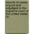 Reports Of Cases Argued And Adjudged In The Supreme Court Of The United States (9;