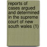 Reports Of Cases Argued And Determined In The Supreme Court Of New South Wales (1) door New South Wales Supreme Court