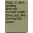 Rigby On Deck Reading Libraries: Leveled Reader Telescope, The: Looking Into Space