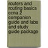 Routers And Routing Basics Ccna 2 Companion Guide And Labs And Study Guide Package