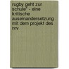 Rugby Geht Zur Schule" - Eine Kritische Auseinandersetzung Mit Dem Projekt Des Nrv by Jennifer Schridde
